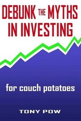 Debunk The Myths In Investing For Couch Potatoes