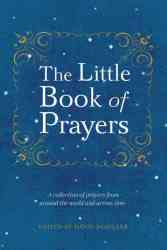 The Little Book Of Prayers - A Collection Of Prayers From Around The World And Across Time paperback