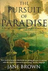 The Pursuit of Paradise: A Social History of Gardens and Gardening