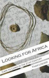 Looking For Africa: Cape To Cairo In The 21st Century