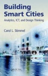 Building Smart Cities - Analytics Ict And Design Thinking Hardcover