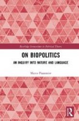 On Biopolitics - An Inquiry Into Nature And Language Hardcover