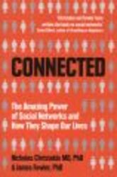 Connected - The Amazing Power of Social Networks and How They Shape Our Lives