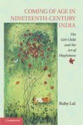 Coming Of Age In Nineteenth-century India - The Girl-child And The Art Of Playfulness hardcover