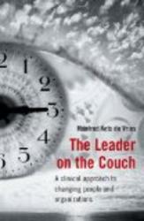 The Leader on the Couch: A Clinical Approach to Changing People & Organisations