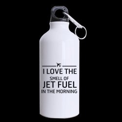 Jet Drivers Gifts Humorous Saying I Love The Smell Of Jet Fuel In The Morning Tea coffee wine Cup 100% Aluminum 13.5 Oz Sports Bottles