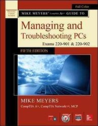 Mike Meyers& 39 Comptia A+ Guide To Managing And Troubleshooting Pcs - Exams 220-901 & 220-902 Paperback 5th Revised Edition