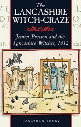 The Lancashire Witch Craze: Jennet Preston And The Lancashire Witches