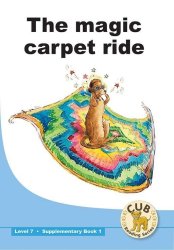 Cub Supp Reader Level 7 Bk 1 The Magic Carpet Ride