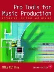 Pro Tools For Music Production - Recording Editing And Mixing Paperback 2nd Revised Edition