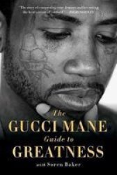 The Gucci Mane Guide To Greatness Paperback