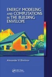Energy Modeling And Computations In The Building Envelope Paperback