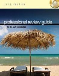 Professional Review Guide For The Cca Examination 2012 Cd-rom