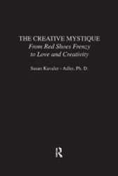 The Creative Mystique - From Red Shoes Frenzy To Love And Creativity Paperback
