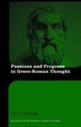 Passions and Progress in Greco-Roman Thought