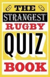 The Strangest Rugby Quiz Book Paperback