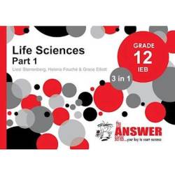 The Answer Series Grade 12 Life Sciences Part 1 3IN1 Ieb Study Guide