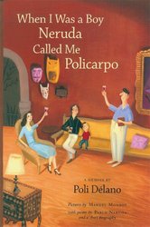 When I Was a Boy Neruda Called Me Policarpo: A Memoir