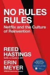 No Rules Rules : Netflix And The Culture Of Reinvention - Reed Hastings Hardcover
