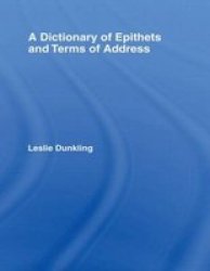 A Dictionary Of Epithets And Terms Of Address