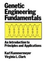 Genetic Engineering Fundamentals - An Introduction To Principles And Applications Hardcover New