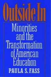 Outside in - Minorities and the Transformation of American Education