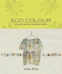 Eco Colour - Botanical Dyes For Beautiful Textiles Paperback