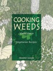 Cooking Weeds - Vegetarian Recipes Paperback