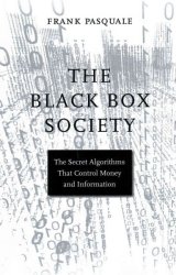 The Black Box Society - The Secret Algorithms That Control Money And Information Paperback