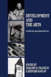 Development And The Arts - Critical Perspectives Paperback