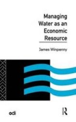 Managing Water as an Economic Resource Development Policy Studies Series