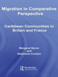 Migration in Comparative Perspective - Caribbean Communities in Britain and France
