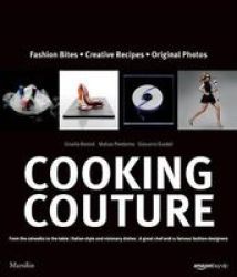Cooking Couture - Fashion Is Served Hardcover