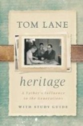 Heritage - A Father& 39 S Influence To The Generations Paperback