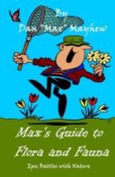 Max's Guide To Flora & Fauna