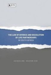 The Law Of Divorce And Dissolution Of Life Partnerships In South Africa Paperback