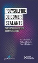 Polysulfide Oligomer Sealants - Synthesis Properties And Applications Hardcover