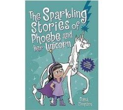 The Sparkling Stories Of Phoebe And Her Unicorn - Two Books In One Paperback