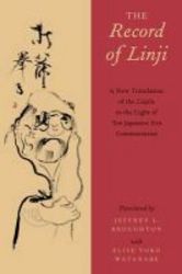 The Record Of Linji - A New Translation Of The Linjilu In The Light Of Ten Japanese Zen Commentaries paperback