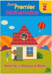 Shuters Premier Mathematics Grade 2 Teacher's Resource