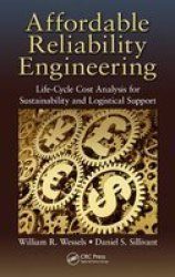 Affordable Reliability Engineering - Life-cycle Cost Analysis For Sustainability & Logistical Support Hardcover