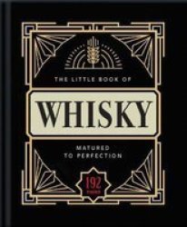 The Little Book Of Whisky - Matured To Perfection Hardcover