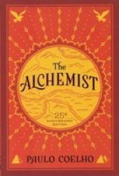 The Alchemist 25TH Anniversary - A Fable About Following Your Dream Paperback 25TH Ed.