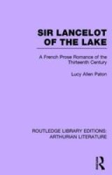 Sir Lancelot Of The Lake - A French Prose Romance Of The Thirteenth Century Hardcover