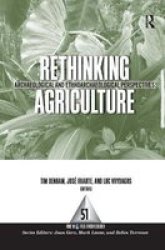 Rethinking Agriculture - Archaeological and Ethnoarchaeological Perspectives