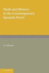 Myth and History in the Contemporary Spanish Novel Paperback