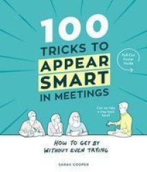 100 Tricks To Appear Smart In Meetings Hardcover