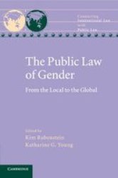 Connecting International Law With Public Law - The Public Law Of Gender: From The Local To The Global Paperback