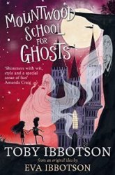 Mountwood School For Ghosts - Toby Ibbotson Paperback
