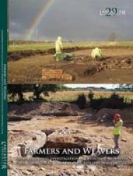 Farmers And Weavers - Investigation At Kingsway Buisiness Park And Cutacre Country Park Greater Manchester Paperback